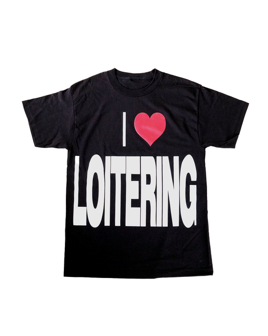 I LOVE LOITERING T Shirt